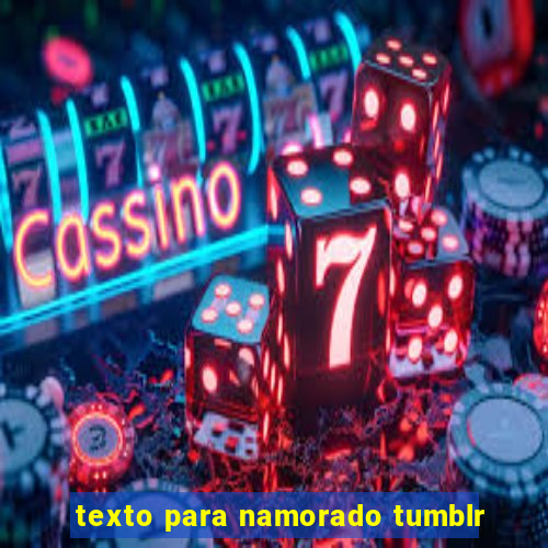 texto para namorado tumblr